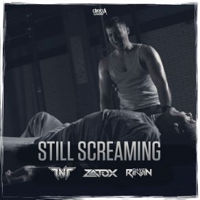 Download track Still Screaming TNT, Zatox, Dave Revan