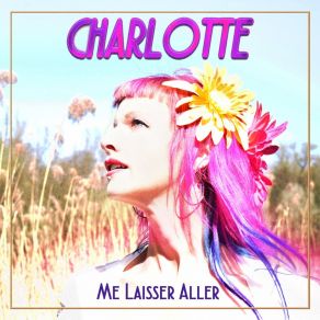 Download track Me Laisser Aller (Extended Mix) Charlotte