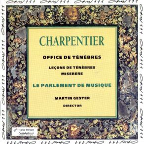 Download track TroisiÃ¨me LeÃ§on De TÃ©nÃ¨bres Du Vendredi Saint H 95 ÂRecordare Domine Quid Acciderit Nobisâ Le Parlement De Musique, Martin Gester