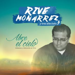 Download track Cuán Grande Es Él Rive Monarrez, 3: 16