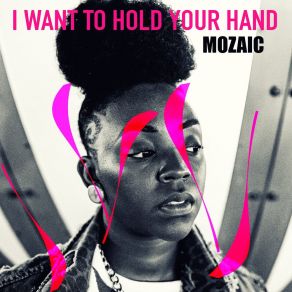 Download track I Want To Hold Your Hand Mozaic