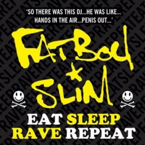 Download track Eat Sleep Rave Repeat (Original Mix) Fatboy Slim, Beardyman, Riva Starr