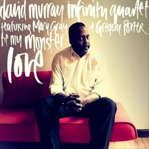 Download track The Graduate David Murray Infinity Quartet