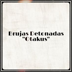 Download track Cigarrillos Brujas Detonadas