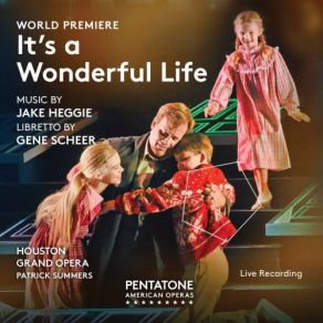 Download track It's A Wonderful Life, Act II: I Wish I'd Never Been Born (Live) Patrick Summers, William Burden, Talise Trevigne, Houston Grand Opera Orchestra, Houston Grand Opera Chorus