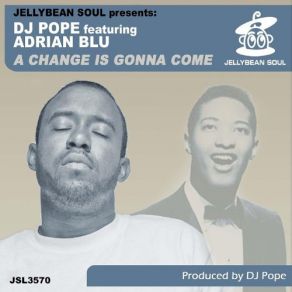 Download track A Change Is Gonna Come (Pumpin Instrumental) Dj Pope, Adrian Blu