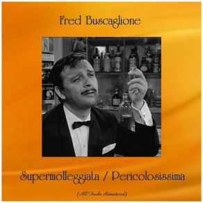 Download track Pericolosissima (Remastered 2019) Fred Buscaglione