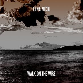 Download track Walk On The Wire (Righini Traxxx Dub) Lena Nicol