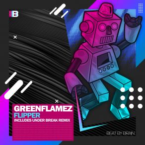 Download track Flipper (Under Break Remix) GreenflamezUnder Break