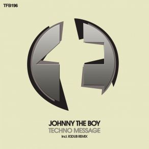 Download track Techno Message (Original Mix) Johnny The Boy