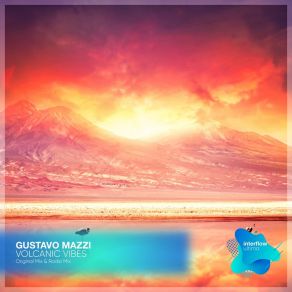 Download track Volcanic Vibes (Radio Mix) Gustavo Mazzi