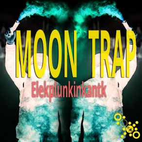 Download track Moon Trap (Instrumental Mix) Elekplunkinkantk