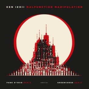 Download track Malfunction Manipulation (Funk D'Void Remix) Ken Ishii