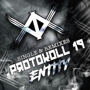 Download track Entity (SIRUS Remix) Protokoll 19Sirus