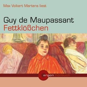 Download track Fettkloesschen Kapitel 3 Guy De Maupassant