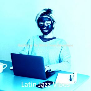 Download track Tranquil WFH Latin Jazz Vibes