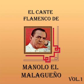 Download track Que Yo Tengo De La Vida Manolo El Malagueño