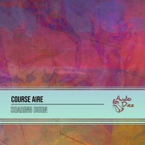 Download track Soaring Burn (Original Mix) Course Aire