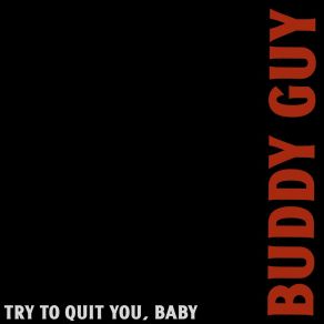 Download track Sit And Cry (The Blues) Buddy GuyThe Blues