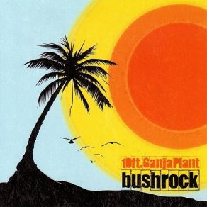 Download track Bush Rock 10ft. Ganja Plant