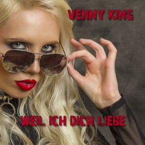 Download track Weil Ich Dich Liebe (Club Extended Mix) Venny King