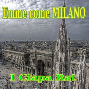Download track O Mia Bela Madunina I Ciapa Rat