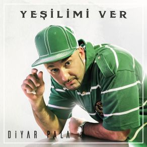 Download track Yeşilimi Ver Diyar Pala