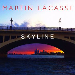 Download track Skyline Martin Lacasse