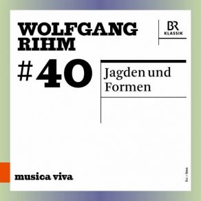 Download track Rihm: Jagden Und Formen (2008 Version): Takt 1 Bavarian Radio Symphony Orchestra, Franck Ollu