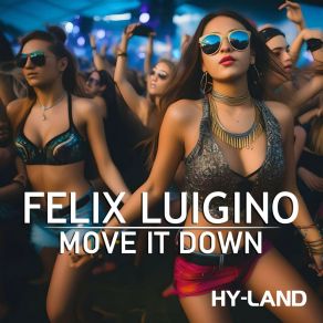 Download track Move It Down Felix Luigino