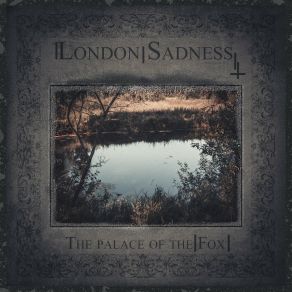 Download track The Palace Of The (Fox) London SadnessTHE FOX