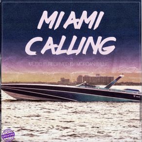 Download track Miami Calling Morgan Willis