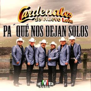 Download track Pa' Qué Nos Dejan Solos Cardenales De Nuevo León