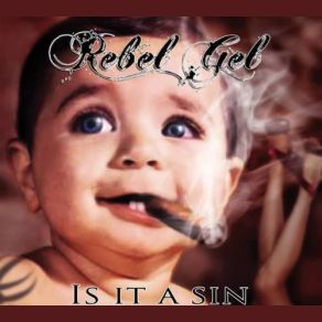 Download track Is It A Sin Rebel Gel