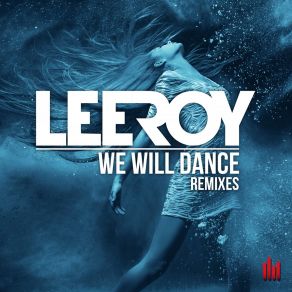 Download track We Will Dance (O-Dee Remix) Leeroy