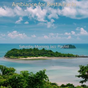 Download track Ambiance For Restaurants Saturday Morning