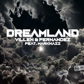 Download track Dreamland (Original Mix) Fernández, Villen, Markwazz