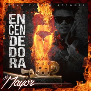 Download track Encendedora El Mayor