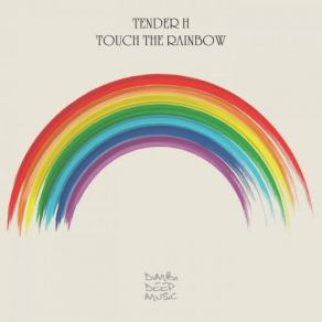 Download track Touch The Rainbow Tender H