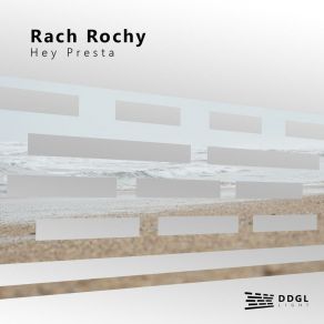 Download track Hey Presta (Original Mix) Rach Rochy