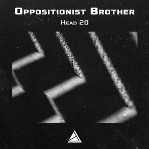 Download track To The Pump Station Oppositionist Brother