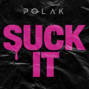 Download track Suck It Polak