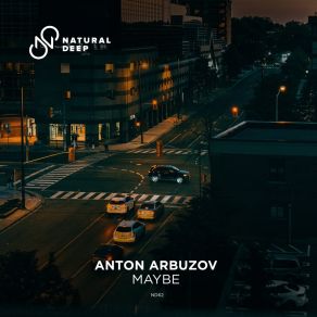 Download track Maybe (Extended Mix) Anton Arbuzov