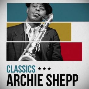 Download track Blues For Brother George Jackson Archie Shepp