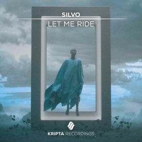 Download track Let Me Ride Silvo