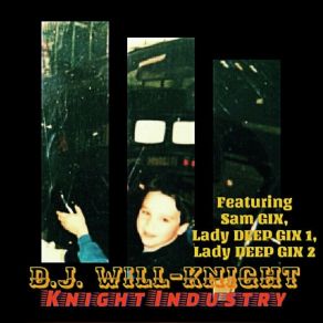 Download track Knight Industry (Sam GIX, Lady Deep Gix 1, Lady Deep Gix 2 Remix) D. J. Will-KnightLinda GIX, Marcus GIX