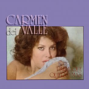 Download track Para Qué Quiero Más Carmen Del Valle