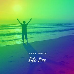 Download track Life Line Larry White