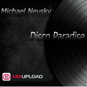 Download track Disco Paradise (Original Mix) Michael Nevsky