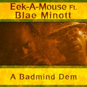 Download track A Badmind Dem Eek - A - Mouse, Blae Minott